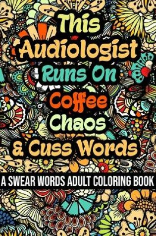 Cover of This Audiologist Runs On Coffee, Chaos and Cuss Words