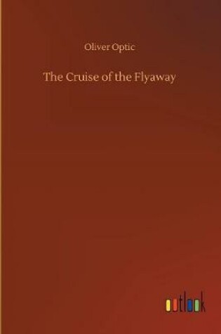 Cover of The Cruise of the Flyaway