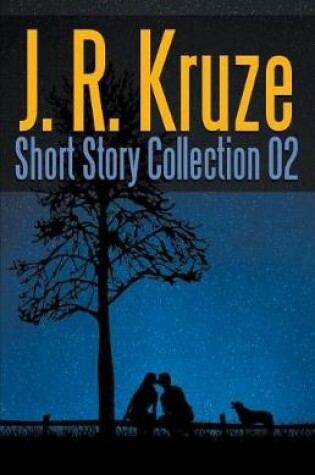 Cover of J. R. Kruze Short Story Collection 02