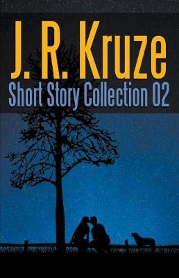 Book cover for J. R. Kruze Short Story Collection 02