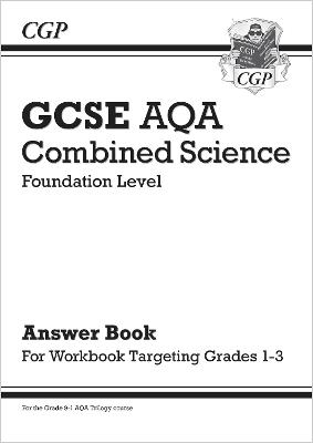 Book cover for GCSE Combined Science AQA - Foundation: Answers (for Grade 1-3 Targeted Workbook)