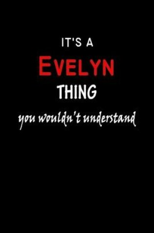 Cover of It's a Evelyn Thing You Wouldn't Understandl