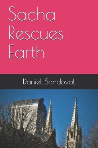 Cover of Sacha Rescues Earth