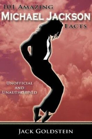 Cover of 101 Amazing Michael Jackson Facts