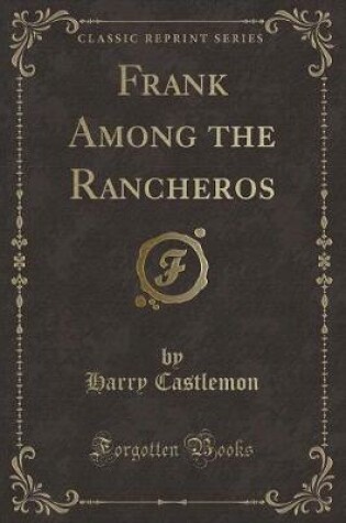 Cover of Frank Among the Rancheros (Classic Reprint)