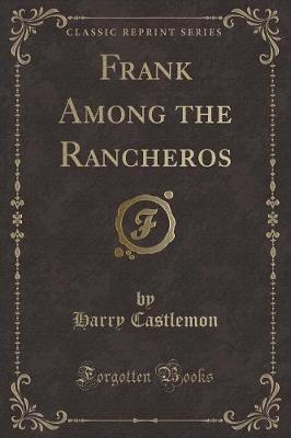 Book cover for Frank Among the Rancheros (Classic Reprint)