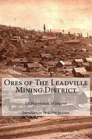 Cover of Ores of The Leadville Mining District