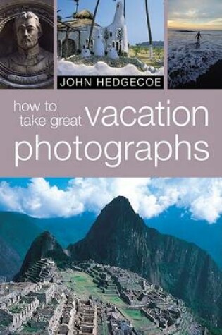 Cover of How to Take Great Vacation Photographs