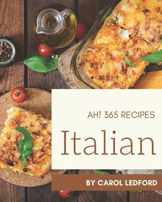 Book cover for Ah! 365 Italian Recipes