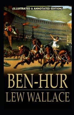 Book cover for Ben-Hur -A Tale of the Christ (Illustrated & Annotated Edition)