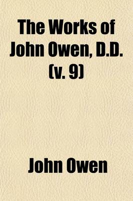 Book cover for The Works of John Owen (Volume 9)