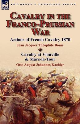 Book cover for Cavalry in the Franco-Prussian War