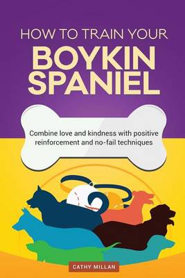 Book cover for How to Train Your Boykin Spaniel (Dog Training Collection)