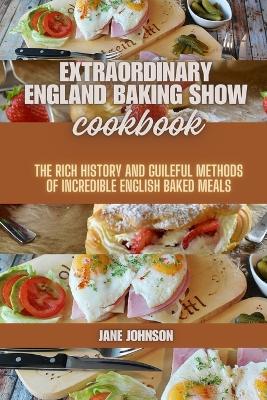 Book cover for Extraordinary England baking show cookbook