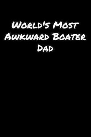 Cover of World's Most Awkward Boater Dad