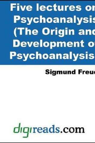 Cover of Five Lectures on Psychoanalysis (the Origin and Development of Psychoanalysis)
