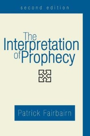 Cover of The Interpretation of Prophecy, Second Edition