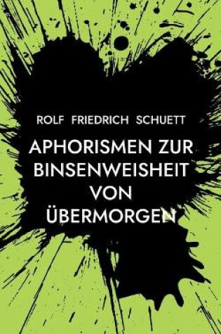 Cover of Aphorismen zur Binsenweisheit von übermorgen