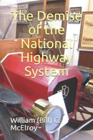 Cover of The Demise of the National Highway System