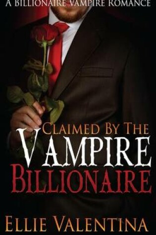 Cover of Claimed By The Vampire Billionaire