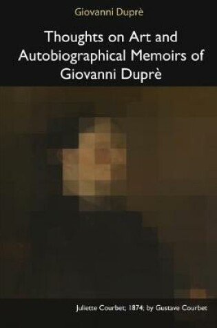 Cover of Thoughts on Art and Autobiographical Memoirs of Giovanni Dupre