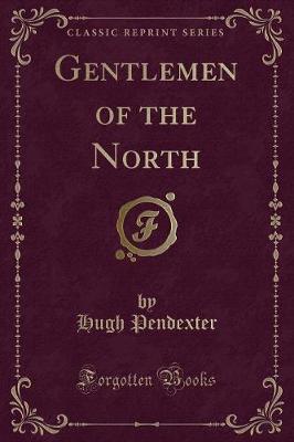 Book cover for Gentlemen of the North (Classic Reprint)