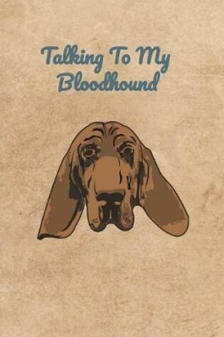 Cover of Talking To My Bloodhound