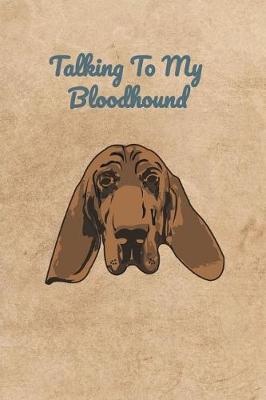 Book cover for Talking To My Bloodhound