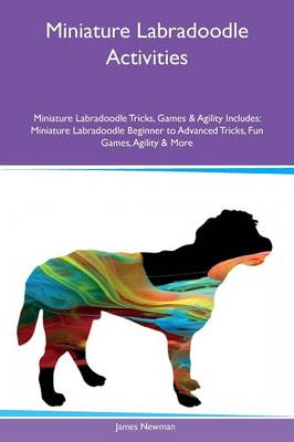 Book cover for Miniature Labradoodle Activities Miniature Labradoodle Tricks, Games & Agility Includes