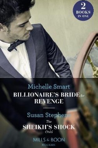 Cover of Billionaire's Bride For Revenge / The Sheikh's Shock Child