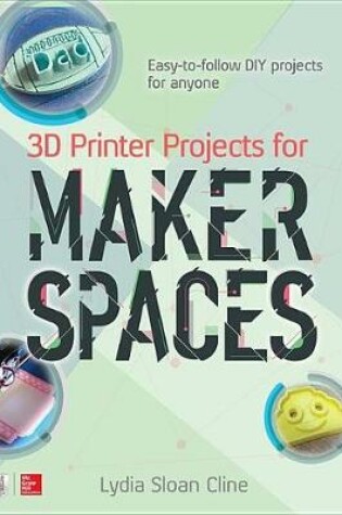 Cover of 3D Printer Projects for Makerspaces