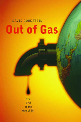 Cover of Out of Gas: The End of the Age of Oil