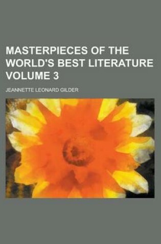Cover of Masterpieces of the World's Best Literature Volume 3