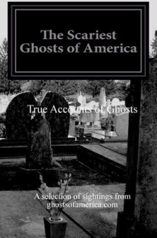Cover of The Scariest Ghosts of America
