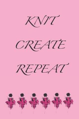 Cover of Knit Create Repeat