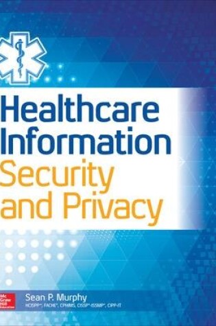 Cover of Healthcare Information Security and Privacy