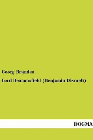 Cover of Lord Beaconsfield (Benjamin Disraeli)