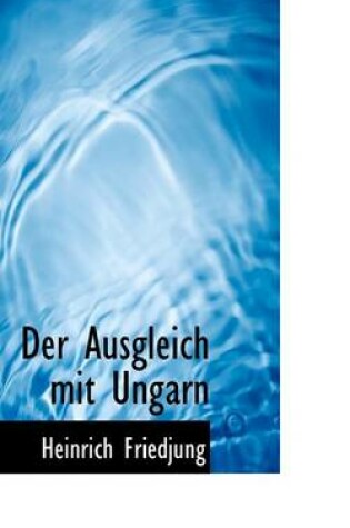 Cover of Der Ausgleich Mit Ungarn