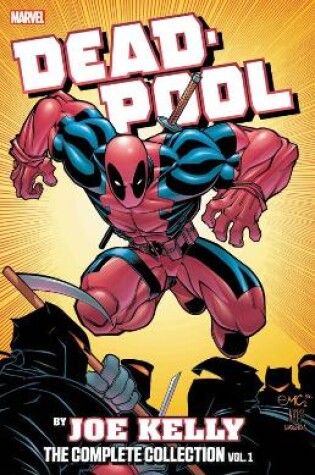 Cover of Deadpool by Joe Kelly: The Complete Collection Vol. 1