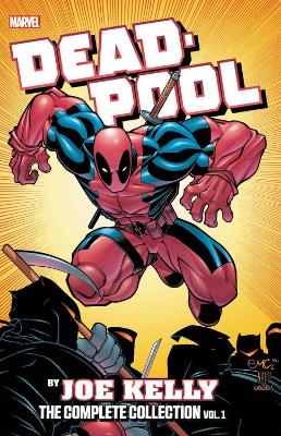 Book cover for Deadpool By Joe Kelly: The Complete Collection Vol. 1