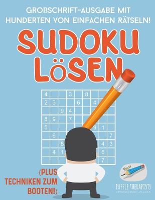 Book cover for Sudoku Loesen Grossschrift-Ausgabe mit Hunderten von Einfachen Ratseln! (Plus Techniken zum Booten!)