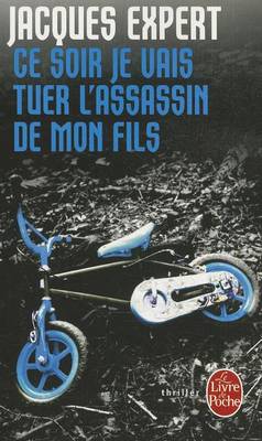 Book cover for Ce Soir Je Vais Tuer l'Assassin de Mon Fils