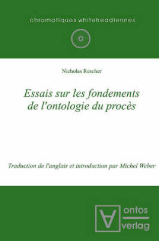 Cover of Essais Sur Les Fondements de L'ontologie du Proces