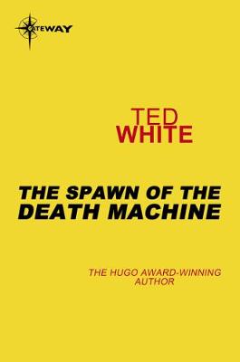 Cover of The Spawn of the Death Machine