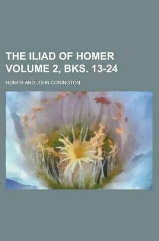 Cover of The Iliad of Homer Volume 2, Bks. 13-24