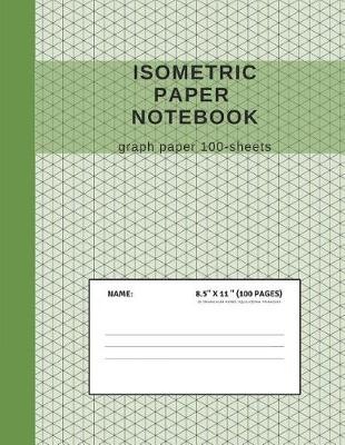 Book cover for Isometric Paper Notebook Graph Paper 100-Sheets