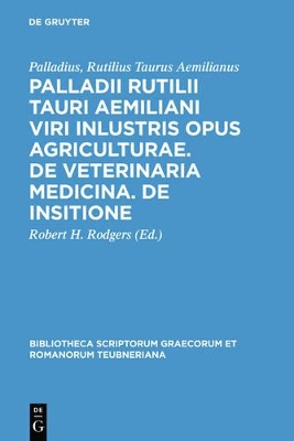 Cover of Palladii Rutilii Tauri Aemiliani Viri Inlustris Opus Agriculturae. de Veterinaria Medicina. de Insitione