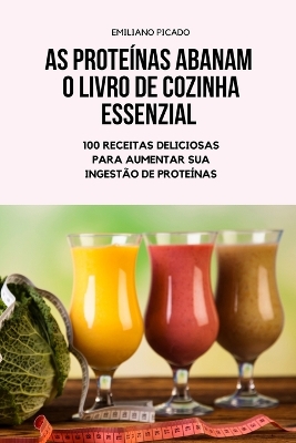 Cover of As Proteínas Abanam O Livro de Cozinha Essenzial