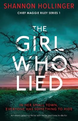 The Girl Who Lied by Shannon Hollinger