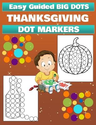 Book cover for Thanksgiving Dot Marker Activity Book for Kids Ages 3+